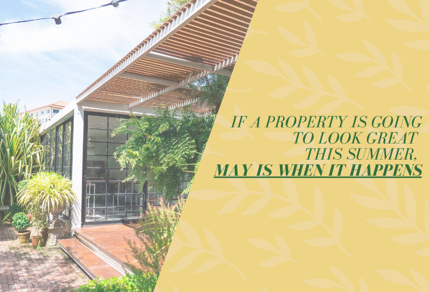If a Property Is Going to Look Great This Summer, May Is When It Happens